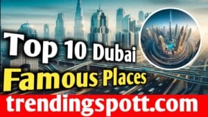 Top 10 Dubai Famous Places in Telugu